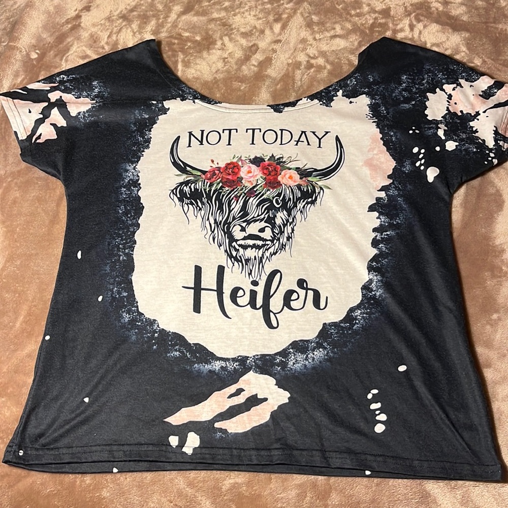 Not today Heifer! T shirt